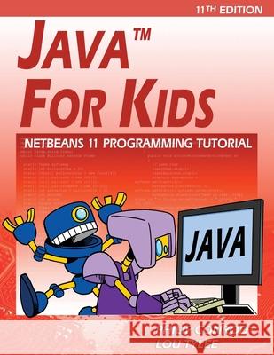 Java For Kids: NetBeans 11 Programming Tutorial Philip Conrod, Lou Tylee 9781937161088 Kidware Software - książka