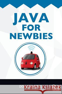 Java For Newbies Purcell, Doug 9780997326260 Purcell Consult - książka