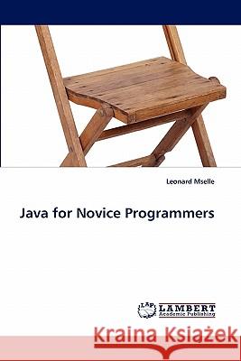 Java for Novice Programmers  9783844301939 LAP Lambert Academic Publishing AG & Co KG - książka