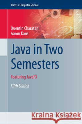 Java in Two Semesters: Featuring JavaFX Aaron Kans 9783032214331 Springer - książka