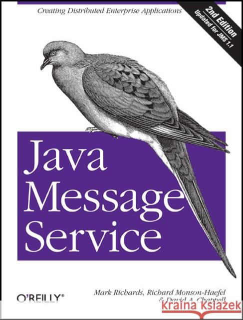 Java Message Service: Creating Distributed Enterprise Applications Richards, Mark 9780596522049 O'Reilly Media - książka