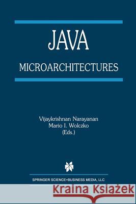Java Microarchitectures Vijaykrishnan Narayanan Mario L. Wolczko Mario L 9781461353416 Springer - książka