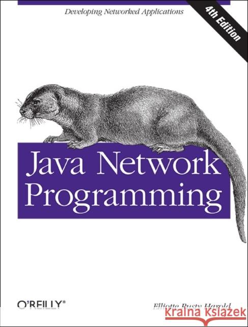 Java Network Programming: Developing Networked Applications Harold, Elliotte Rusty 9781449357672  - książka