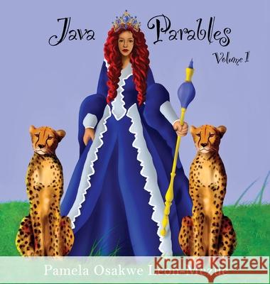 Java Parables Volume 1: Object-Oriented Programming in a Nutshell. Leon-Mezue, Pamela Osakwe 9781916207837 Osakwe-Mezue Press - książka