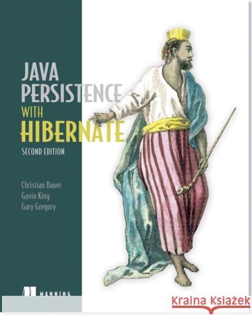 Java Persistence with Hibernate Christian Bauer Gavin King Gary Gregory 9781617290459 Manning Publications - książka