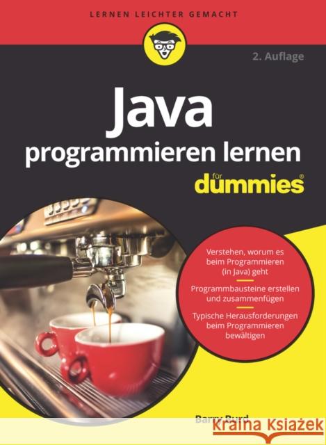 Java programmieren lernen für Dummies : Verstehen, worum es beim Programmieren (in Java) geht. Programmbausteine erstellen und zusammenfügen. Typische Herausforderungen beim Programmieren bewältigen Barry A. Burd 9783527714414  - książka
