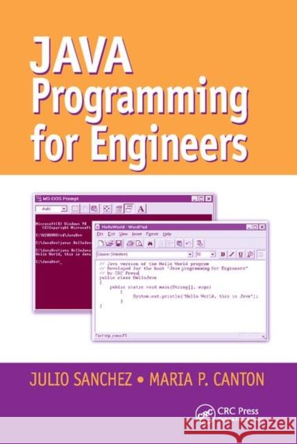 Java Programming for Engineers Julio Sanchez Maria P. Canton 9780849308109 CRC Press - książka