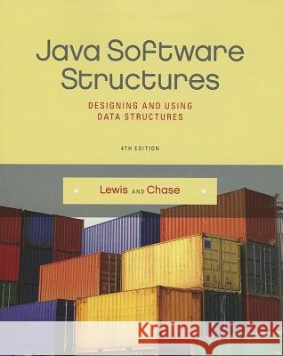 Java Software Structures: Designing and Using Data Structures Lewis, John, Chase, Joseph 9780133250121 Pearson - książka