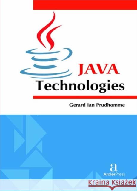 Java Technologies Gerard Ian Prudhomme   9781680944570 Arcler Education Inc - książka