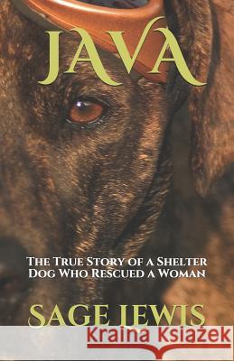 Java: The True Story of a Shelter Dog Who Rescued a Woman Allen Brown, Gina Easley, Linda Tellington-Jones 9780578538754 Dancing Porcupine LLC - książka