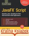 Javafx Script: Dynamic Java Scripting for Rich Internet/Client-Side Applications Weaver, James 9781590599457 Apress