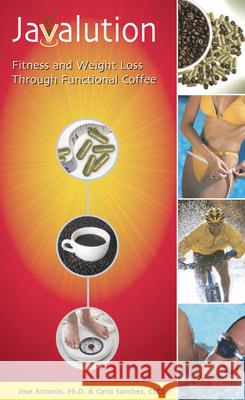 Javalution: Fitness and Weight Loss Through Functional Coffee Sanchez, Carla 9781591201694 Basic Health Publications - książka