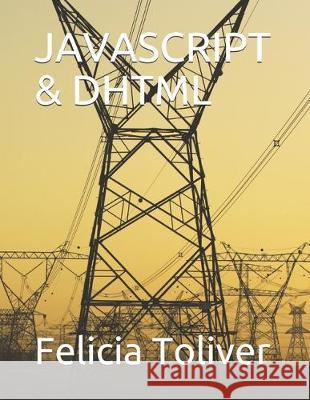 JavaScript & DHTML Felicia Toliver 9781697707946 Independently Published - książka