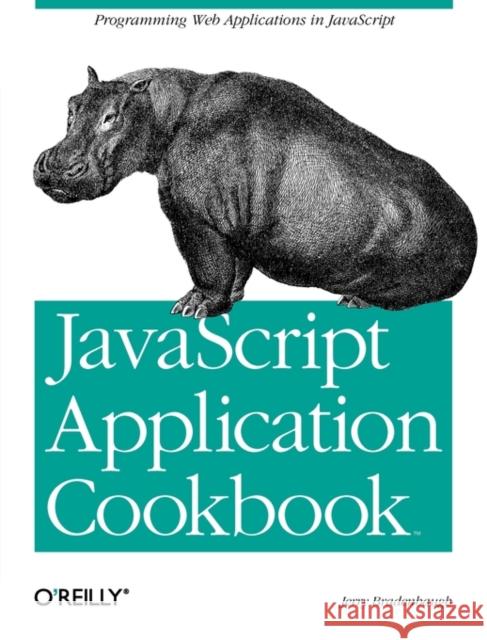 JavaScript Application Cookbook Bradenbaugh, Jerry 9781565925779 O'Reilly Media - książka