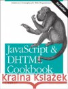 JavaScript & DHTML Cookbook: Solutions & Examples for Web Programmers Goodman, Danny 9780596514082 O'Reilly Media