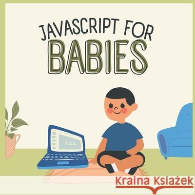 Javascript for Babies K Sai Anirudh 9798334572607 Independently Published - książka