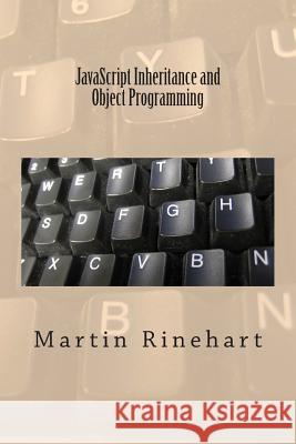 JavaScript Inheritance and Object Programming Martin Rinehart 9781490463049 Createspace - książka