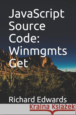 JavaScript Source Code: Winmgmts Get Richard Edwards 9781731012487 Independently Published - książka