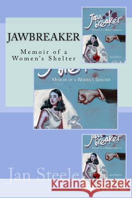 Jawbreaker: Memoir of a Women's Shelter Jan Steele 9780995017900 By the Sea Books - książka