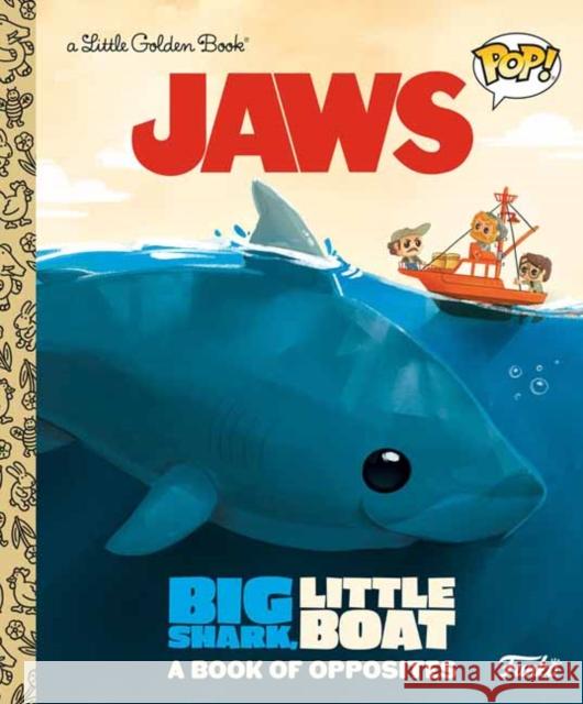 Jaws: Big Shark, Little Boat! a Book of Opposites (Funko Pop!) Smith, Geof 9780593570616 Random House USA Inc - książka