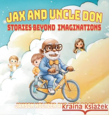 Jax and Uncle Don: Stories Beyond Imaginations Uncle Don 9781967632350 Rushmore Publishers - książka