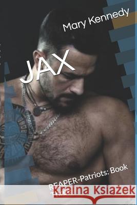 Jax: REAPER-Patriots: Book Three Mary Kennedy 9798513056683 Independently Published - książka