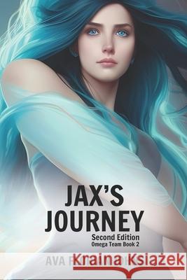 Jax's Journey: Omega Team Book 2, Second Edition Ava Florian Johns 9781959681151 Kirk House Publishers - książka