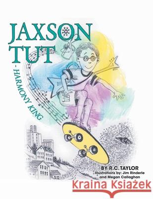 Jaxson Tut Harmony King R C Taylor, Jim Rinderle, Megan Callaghan 9781663218773 iUniverse - książka