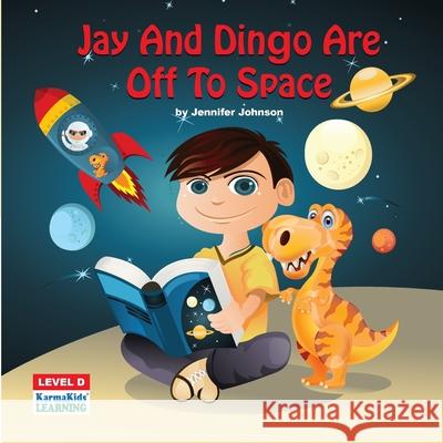 Jay And Dingo Are Off To Space Jennifer Johnson 9781523378524 Createspace Independent Publishing Platform - książka