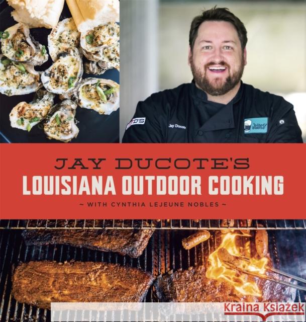 Jay Ducote's Louisiana Outdoor Cooking Jay Ducote Cynthia Lejeune Nobles 9780807172964 LSU Press - książka