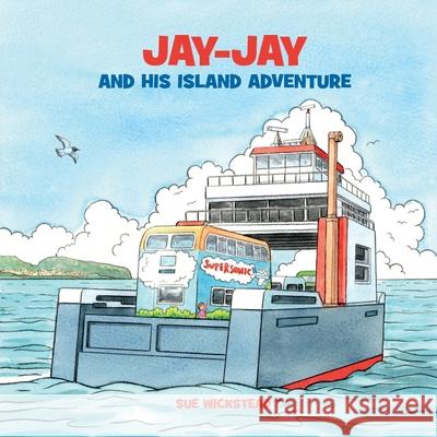 Jay-Jay and his Island Adventure Wickstead, Sue 9780993073717 Sue Wickstead - książka