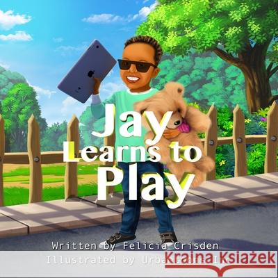 Jay Learns To Play Felicia Crisden, Urbantoons 9798458948234 Independently Published - książka