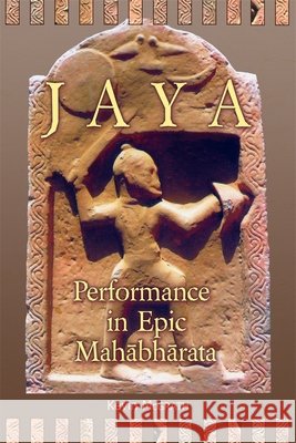 Jaya: Performance in Epic Mahābhārata McGrath, Kevin 9780674062467 Harvard University Center for Hellenic Studie - książka