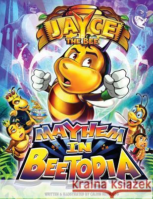 Jayce the Bee: Mayhem in Beetopia Calvin Reynolds 9780998663043 Concepts Redefined - książka