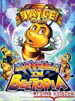 Jayce The Bee: Mayhem in Beetopia Reynolds, Calvin 9780998663050 Concepts Redefined - książka
