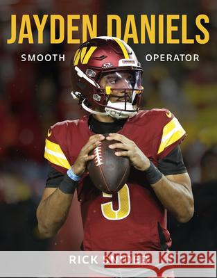 Jayden Daniels: Smooth Operator Rick Snider 9781637279861 Triumph Books (IL) - książka