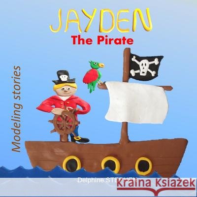 Jayden the Pirate Delphine Stephen 9781796270556 Independently Published - książka