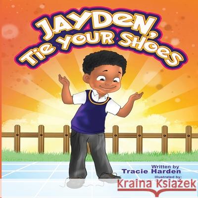 Jayden, Tie Your Shoes! Tracie T Harden, Vladimir Cebu 9780578955087 Tracie T. Harden - książka