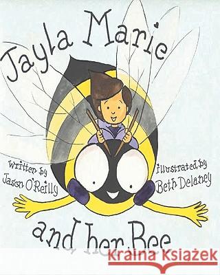 Jayla Marie and her Bee O'Reilly, Jason 9781450568142 Createspace - książka