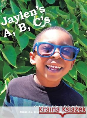 Jaylen's A, B, C's Catherine L. Robert Nichele L. Murph 9781665503112 Authorhouse - książka