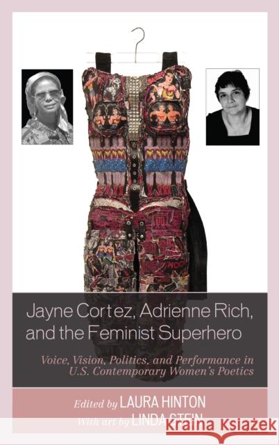 Jayne Cortez, Adrienne Rich, and the Feminist Superhero: Voice, Vision, Politics, and Performance in U.S. Contemporary Women's Poetics Laura Hinton Renee M. Kingan Linda Kinnahan 9781498528733 Lexington Books - książka