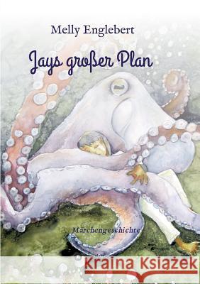 Jays großer Plan Englebert, Melly 9783749701025 tredition - książka