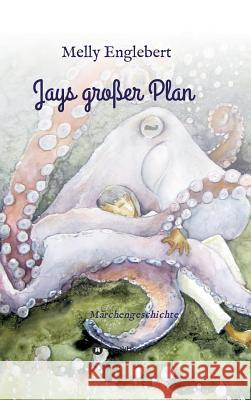 Jays großer Plan Englebert, Melly 9783749716524 tredition - książka