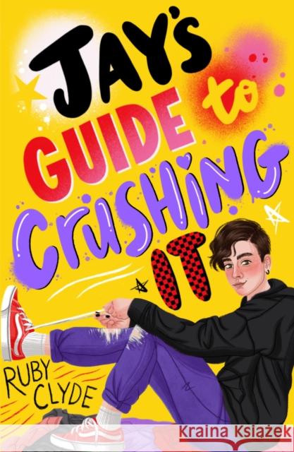 Jay's Guide to Crushing It Ruby Clyde 9780702325076 Scholastic - książka