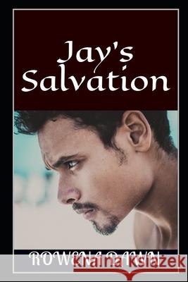 Jay's Salvation: Book Three in The Winstons Series Rowena Dawn 9781724154729 Independently Published - książka