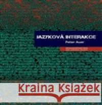 Jazyková interakce Petr Auer 9788074222689 NLN - NakladatelstvÃ­ LidovÃ© noviny - książka