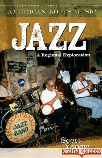 Jazz: A Regional Exploration Yanow, Scott 9780313328718 Greenwood Press - książka