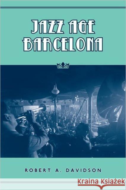 Jazz Age Barcelona Robert A. Davidson 9780802099372 University of Toronto Press - książka