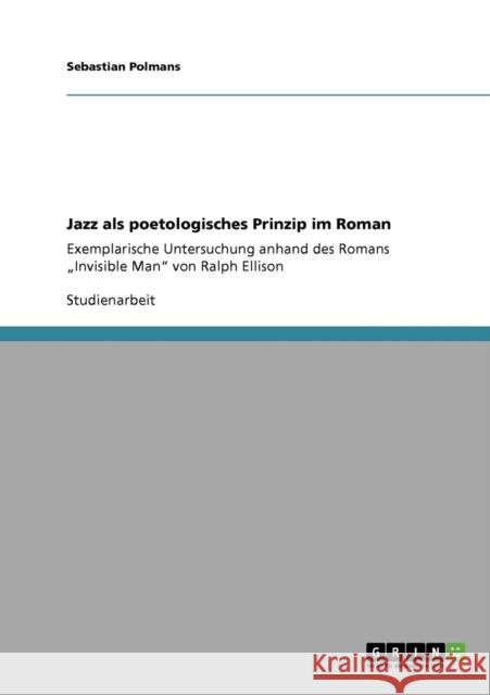 Jazz als poetologisches Prinzip im Roman: Exemplarische Untersuchung anhand des Romans 