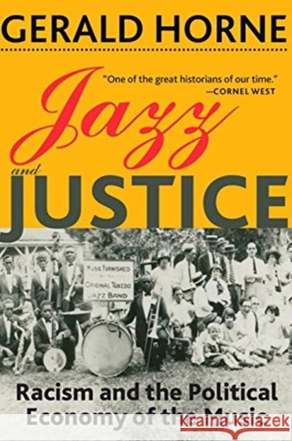 Jazz and Justice: Racism and the Political Economy of the Music Gerald Horne 9781583677858 Monthly Review Press,U.S. - książka